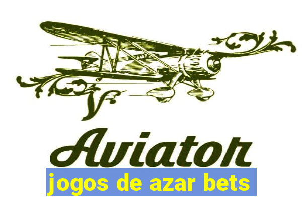 jogos de azar bets