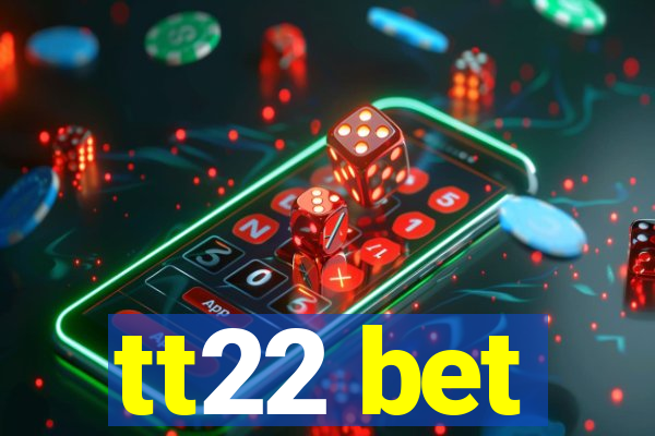 tt22 bet