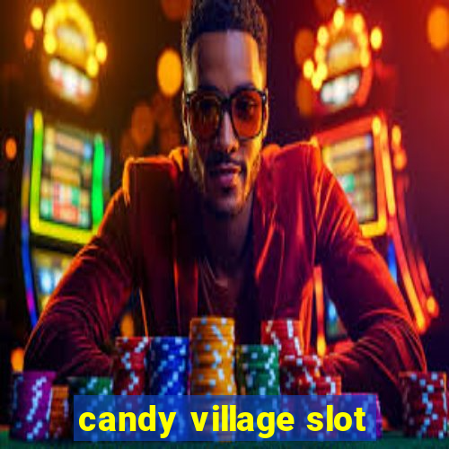 candy village slot