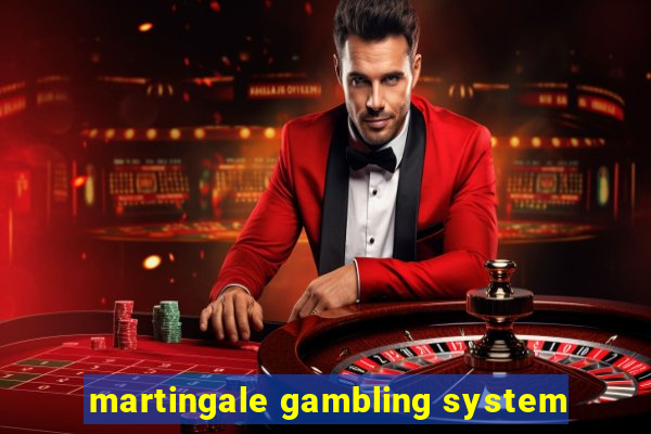 martingale gambling system