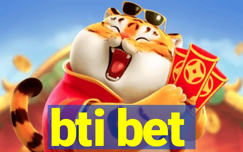 bti bet