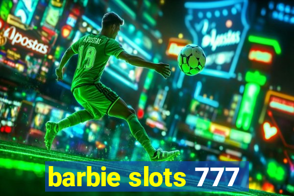 barbie slots 777