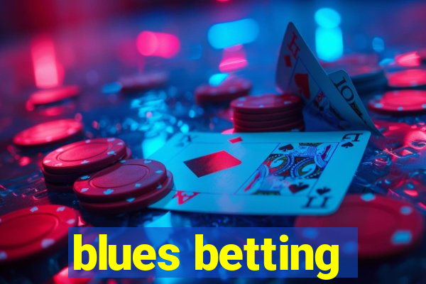 blues betting