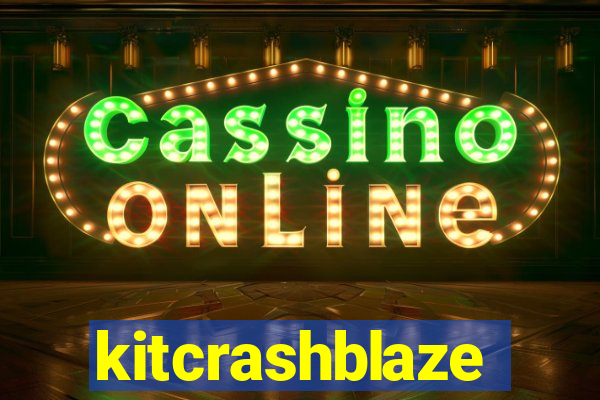 kitcrashblaze