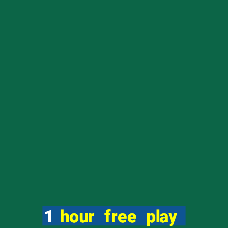 1 hour free play no deposit casino