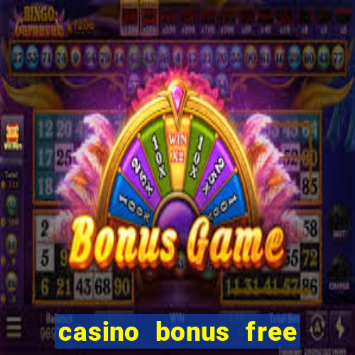 casino bonus free spins no deposit