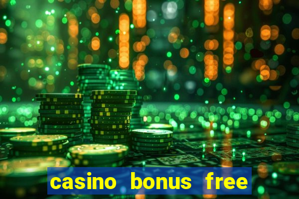 casino bonus free spins no deposit