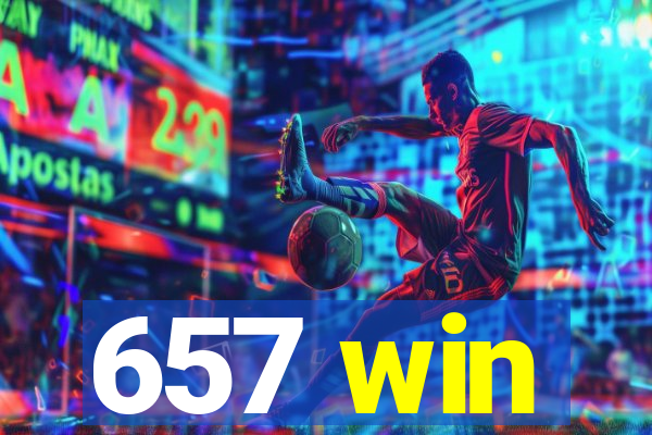 657 win