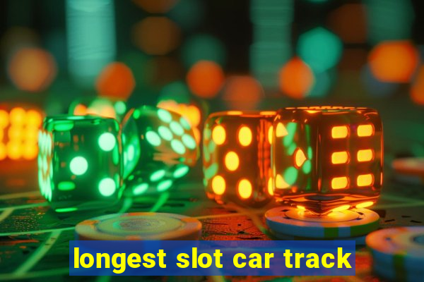 longest slot car track