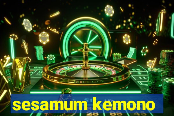 sesamum kemono