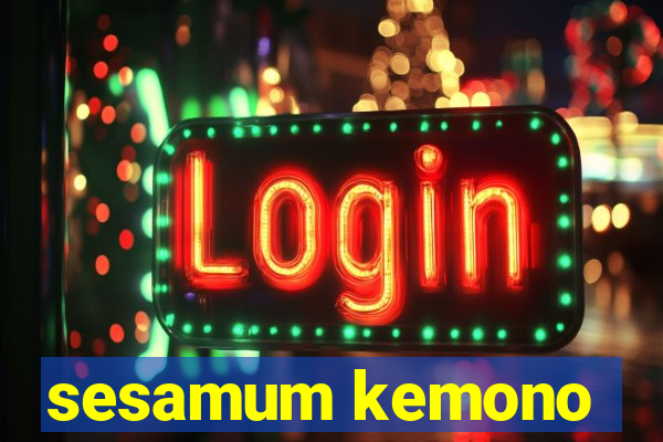 sesamum kemono