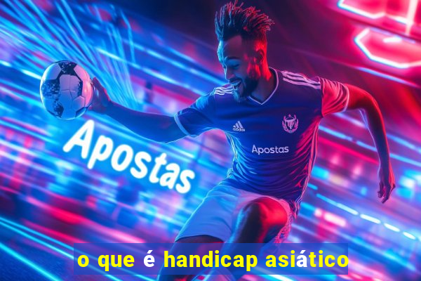 o que é handicap asiático