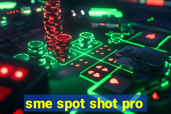 sme spot shot pro