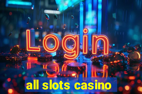 all slots casino