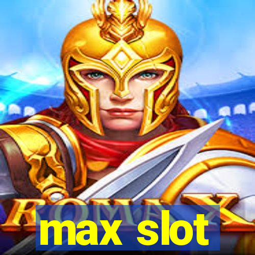 max slot