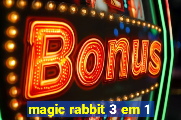 magic rabbit 3 em 1