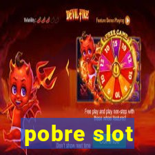 pobre slot