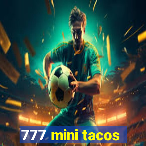 777 mini tacos