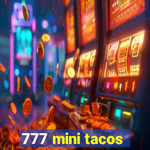 777 mini tacos