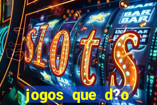 jogos que d?o dinheiro sem depositar