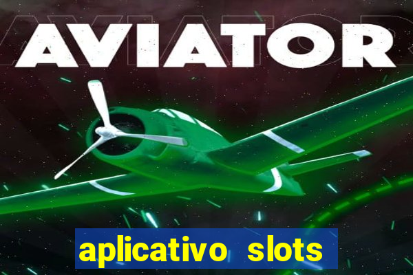 aplicativo slots paga mesmo