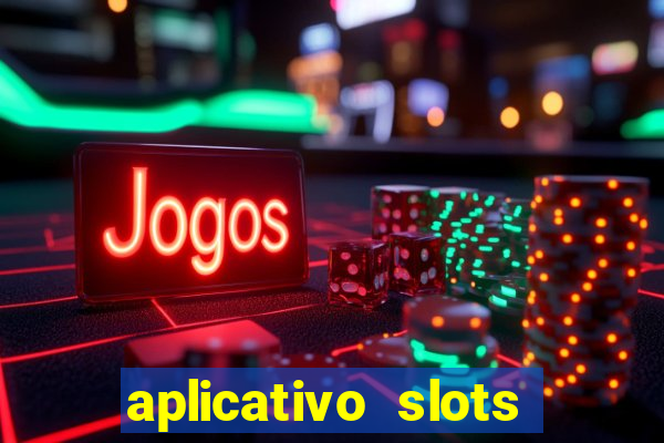 aplicativo slots paga mesmo