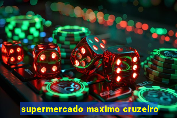 supermercado maximo cruzeiro