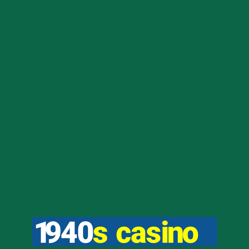 1940s casino