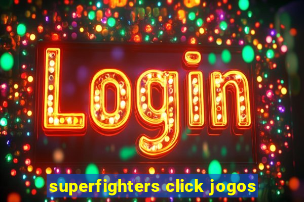 superfighters click jogos