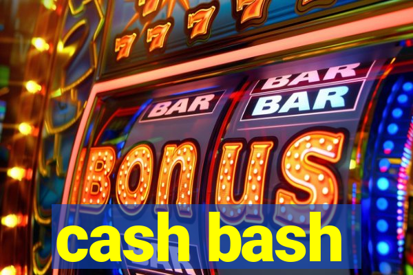 cash bash