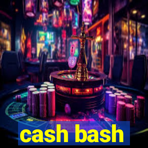 cash bash