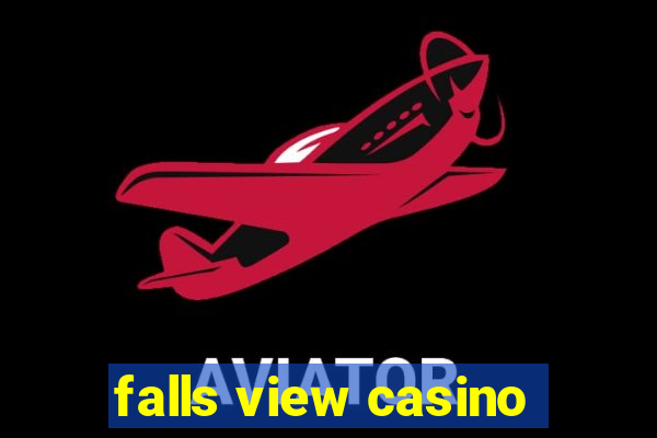 falls view casino