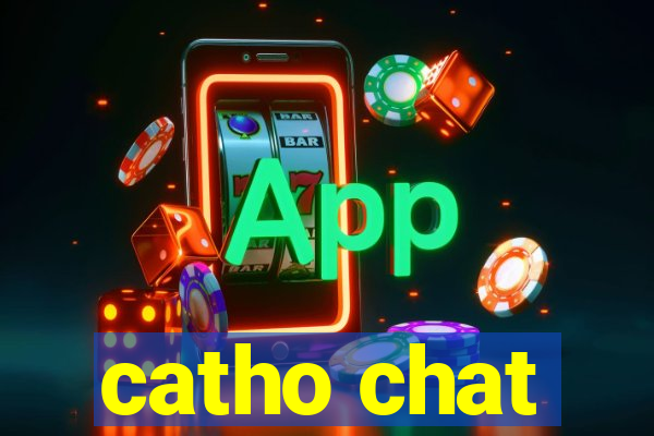 catho chat