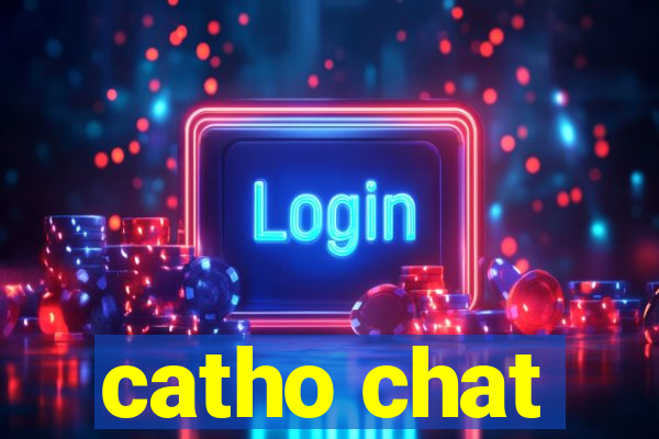 catho chat