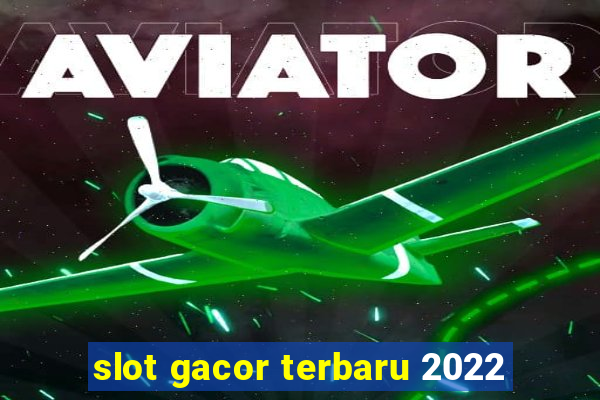 slot gacor terbaru 2022