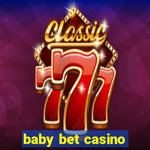 baby bet casino