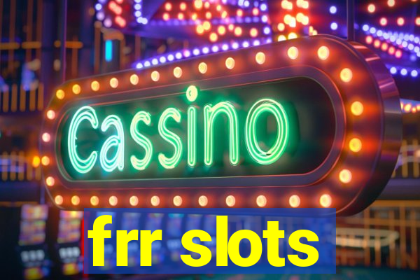 frr slots