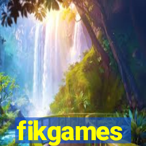 fikgames