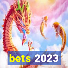 bets 2023