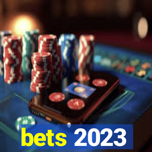 bets 2023