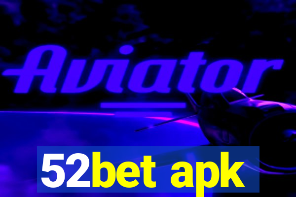 52bet apk