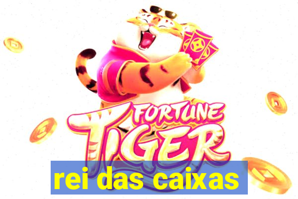 rei das caixas