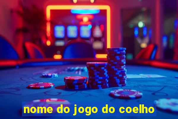 nome do jogo do coelho