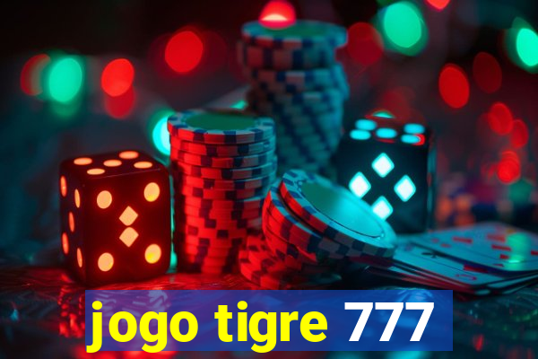 jogo tigre 777