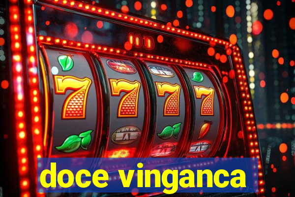 doce vinganca