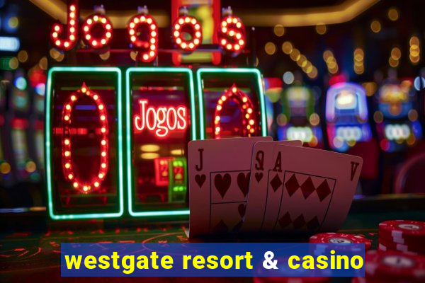 westgate resort & casino