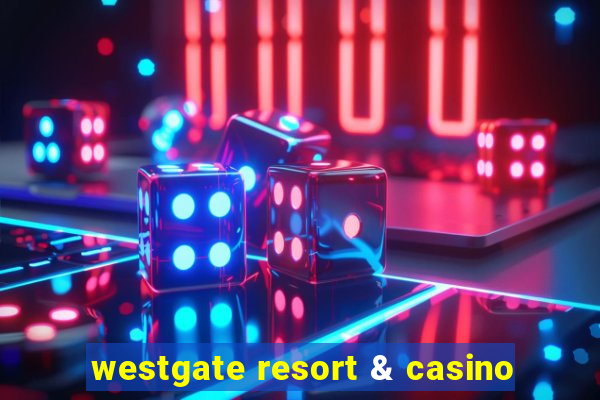 westgate resort & casino