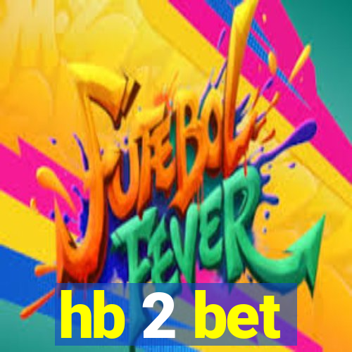 hb 2 bet