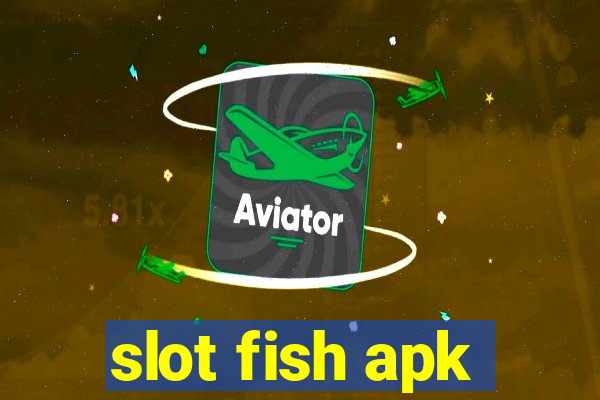 slot fish apk