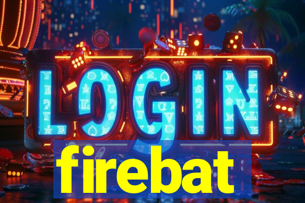 firebat